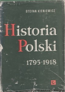 Historia Polski 1795-1918 / Stefan Kieniewicz (1983)