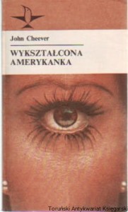 Wykształcona Amerykanka : opowiadania / John Cheever (podpis byłego właściciela)