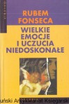 Wielkie emocje i uczucia niedoskonałe / Rubem Fonseca 