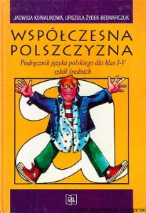 Współczesna polszczyzna : podręcznik języka polskiego dla szkół średnich / Jadwiga Kowalikowa, Urszula Żydek-Bednarczuk (1998)