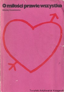 O miłości prawie wszystko  / Mikołaj Kozakiewicz (wydanie IV, 1988)