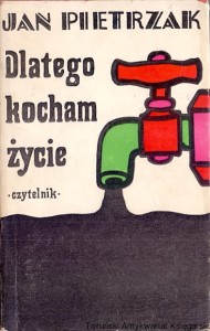Dlatego kocham życie / Jan Pietrzak 