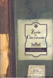 Życie w Chrystusie : Pierwsze kroki na nowej drodze wiary : Ewangelia św. Jana / Praca zbiorowa 
