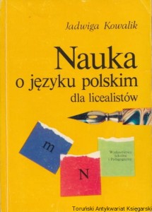 Nauka o języku polskim dla licealistów / Jadwiga Kowalik