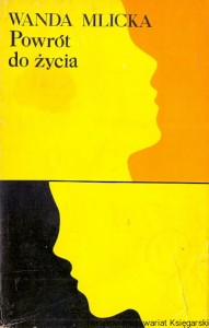 Powrót do życia / Wanda Milicka 