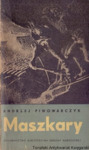 Maszkary : Kapitan Gleb opowiada / Andrzej Piwowarczyk 