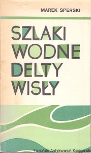 Szlaki wodne delty Wisły / Marek Sperski 