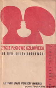 Życie płciowe człowieka : fizjologia, psychologia, socjologia /  Julian Godlewski (1975)
