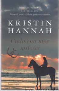 Cudowna moc miłości / Kristin Hannah