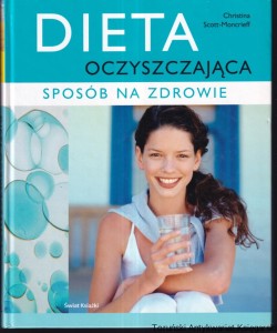 Dieta oczyszczająca : sposób na zdrowie / Christina Scott-Moncerieff