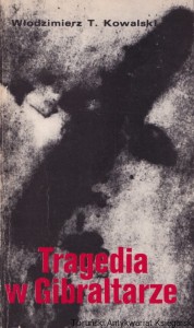 Tragedia w Gibraltarze / Włodzimierz T. Kowalski