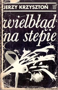 Wielbłąd na stepie / Jerzy Krzysztoń