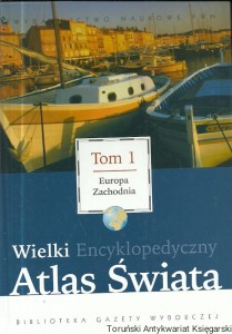Wielki encyklopedyczny Atlas Świata Tom 1 Europa Zachodnia / Praca zbiorowa