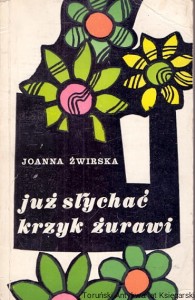 Już słychać krzyk żurawi / Joanna Żwirska