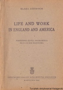 Life and work in England and America / Klara Jastroch 