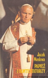 Papież i kontestatorzy / Jacek Moskwa 