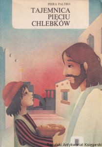 Tajemnica pięciu chlebków  / Piera Paltro