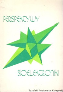 Perspektywy bioelektroniki /  J. Zona, M. Wnuk (red.)
