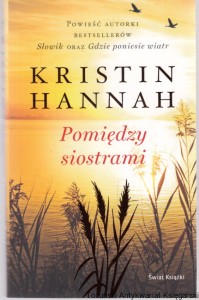Pomiędzy siostrami / Kristin Hannah