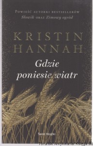 Gdzie poniesie wiatr / Kristin Hannah