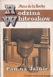 Rodzina Whiteoaków. Pan na Jalnie / Mazo de la Roche