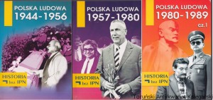 Polska Ludowa 1944-1956, 1957-1980, 1980-1989 cz. 1 : Historia bez IPN / Paweł Dybicz (red.)