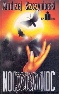 Noc, dzień i noc /  Andrzej Szczypiorski 