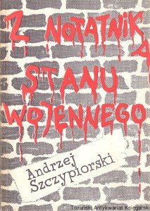 Z notatnika stanu wojennego / Andrzej Szczypiorski 