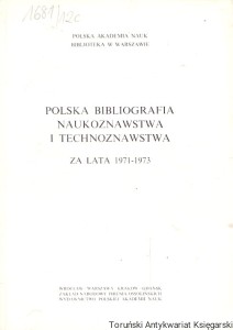 Polska bibliografia naukoznawstwa i techno znawstwa za lata 1971-1973 / Praca zbiorowa