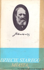 Dziecię starego miasta / Józef Ignacy Kraszewski 