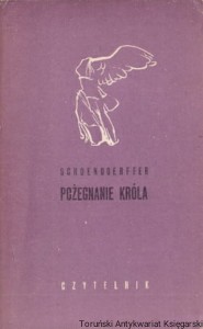 Pożegnanie króla / Pierre Schoendoerffer 