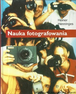 Nauka fotografowania / Heiner Henninges 