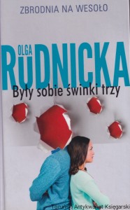Były sobie świnki trzy / Olga Rudnicka