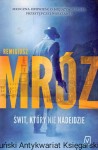 Świt, który nie nadejdzie / Remigiusz Mróz 