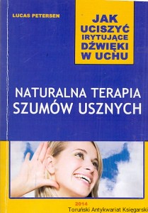 Naturalna terapia szumów usznych / Lucas Peterson