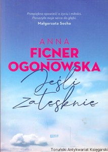 Jeśli zatęsknię / Anna Ficner Ogonowska 