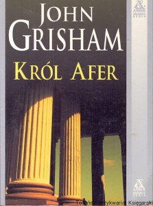Król afer / John Grisham 