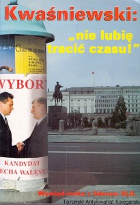 Kwaśniewski „nie lubię tracić czasu” / Jerzy Machejek, Jan Olczyk, Andrzej Machejek 