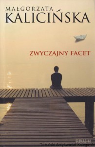 Zwyczajny facet / Małgorzata Kalicińska