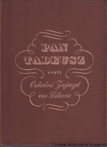 Pan Tadeusz czyli ostatni zajazd na Litwie / Adam Mickiewicz [rozerwana przednia wyklejka]