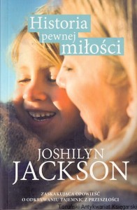 Historia pewnej miłości / Joshilyn Jackson