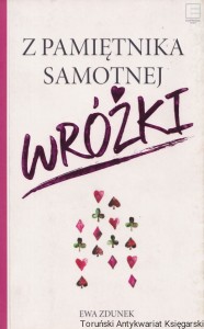 Z pamiętnika samotnej wróżki / Ewa Zdunek