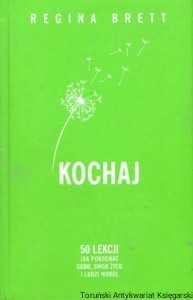 Kochaj / Regina Brett