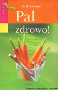 Pal zdrowo! / Frank Naumann 