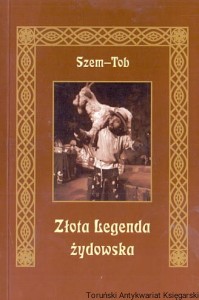 Złota legenda żydowska / Szem - Tob