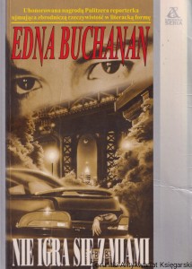 Nie igra się z Miami / Edna Buchanan