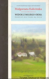 Widok z mojego okna / Małgorzata Kalicińska 
