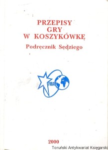 Przepisy gry w koszykówkę dla mężczyzn i kobiet : Podręcznik sędziego /  Praca zbiorowa 