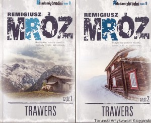 Trawers część 1,2 : Śladami zbrodni tom 8, 9 / Remigiusz Mróz
