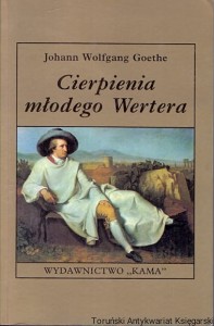 Cierpienie młodego Wertera / Johann Wolfgang Goethe
